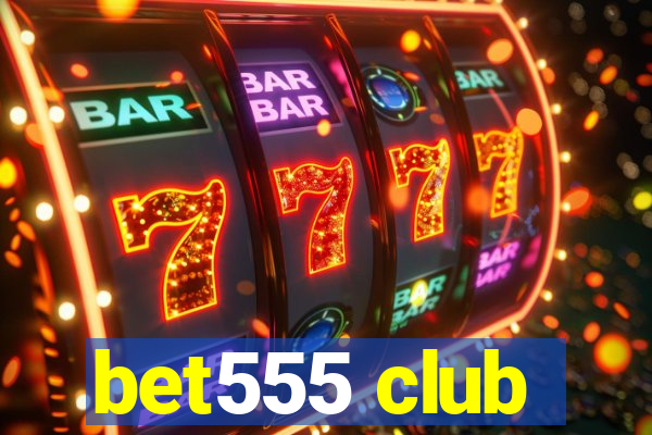 bet555 club